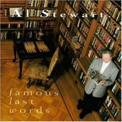 Al Stewart - Famous Last  Words